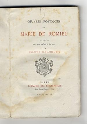Seller image for Oeuvres potiques de Marie de Romieu. Publies avec une prface et des notes par Prosper Blanchemain. for sale by Libreria Oreste Gozzini snc