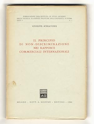 Image du vendeur pour Il principio di non-discriminazione nei rapporto commerciali internazionali. mis en vente par Libreria Oreste Gozzini snc