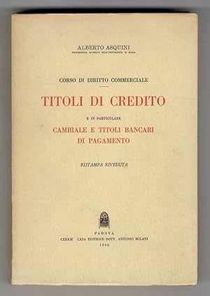 Image du vendeur pour Corso di diritto commerciale. Titoli di credito e in particolare cambiale e titoli bancari di pagamento. mis en vente par Libreria Oreste Gozzini snc