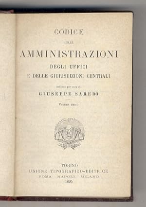 Bild des Verkufers fr Codice delle amministrazioni degli Uffici e delle Giurisdizioni Centrali. Volume unico. zum Verkauf von Libreria Oreste Gozzini snc