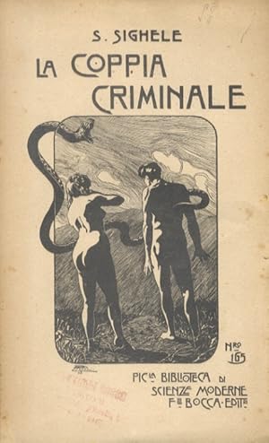 La coppia criminale. (Psicologia degli amori morbosi). Terza edizione aumentata e completamente r...