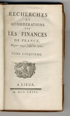 Bild des Verkufers fr Recherches et consideration sur les finances de France depuis 1595 jusqu'en 1721. Tome cinquime. zum Verkauf von Libreria Oreste Gozzini snc