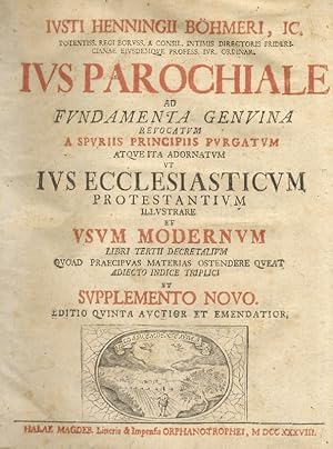 Ius parochiale ad fundamenta genuina revocatum atque ita adornatum ut Ius Ecclesiasticum Protesta...