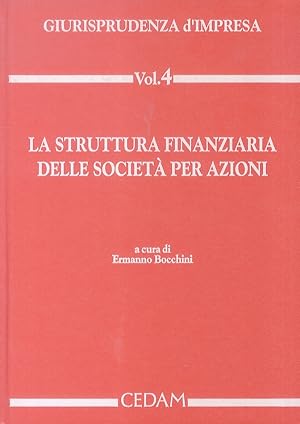 Bild des Verkufers fr La struttura finanziaria delle societ per azioni. zum Verkauf von Libreria Oreste Gozzini snc