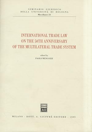 International trade law on the 50th anniversary of the multilateral trade system.