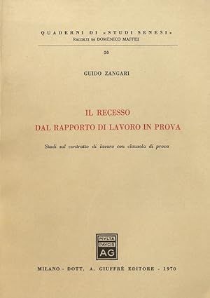 Il recesso dal rapporto di lavoro in prova. Studi sul contratto di lavoro con clausola di prova.