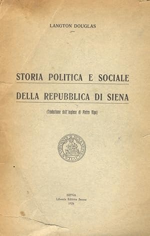 Bild des Verkufers fr Storia politica e sociale della Repubblica di Siena. (Traduzione dall'inglese di Pietro Vigo). zum Verkauf von Libreria Oreste Gozzini snc