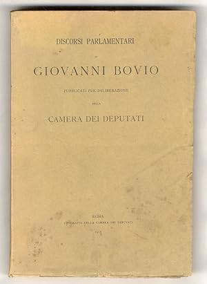 Discorsi Parlamentari. Pubblicati per deliberazione della Camera dei Deputati.