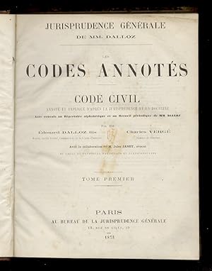 Les Codes annotés. Code civil annoté et expliqué d'après la jurisprudence et la doctrine. Avec re...
