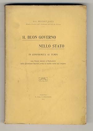 Seller image for Il buon governo nello Stato in conformit ai tempi. Con cenni e deduzioni sulla questione sociale presa in esame dalla sua origine. for sale by Libreria Oreste Gozzini snc