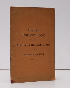 Imagen del vendedor de Polish Phrase Book. Compiled by The Polish Research Centre for the Polish Relief Fund. July, 1940. [Introductory verse by I.B.] A RARE SURVIVAL a la venta por Island Books