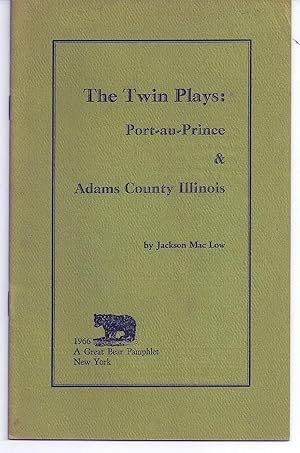 Bild des Verkufers fr THE TWIN PLAYS: PORT-AU-PRINCE & ADAMS COUNTY ILLINOIS zum Verkauf von Charles Agvent,   est. 1987,  ABAA, ILAB