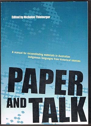 Paper and Talk: A manual for reconstituting materials in Australian Indigenous languages from his...