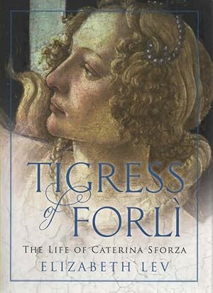 Seller image for Tigress of Forli The Life of Caterina Sforza for sale by lamdha books