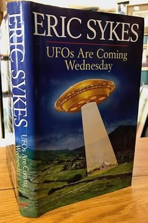 Bild des Verkufers fr UFOs Are Coming Wednesday zum Verkauf von Foster Books - Stephen Foster - ABA, ILAB, & PBFA