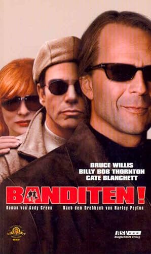 Seller image for Banditen!- Verfilmt mit Bruce Willis, Billy Bob Thornton und Cate Blanchett Nach dem Drehbuch von Harley Peyton. for sale by Online-Buchversand  Die Eule