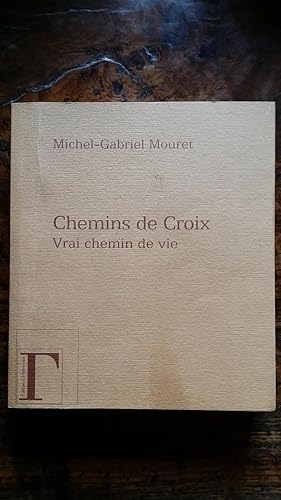 Bild des Verkufers fr CHEMINS DE CROIX - VRAI CHEMIN DE VIE. zum Verkauf von AHA BOOKS