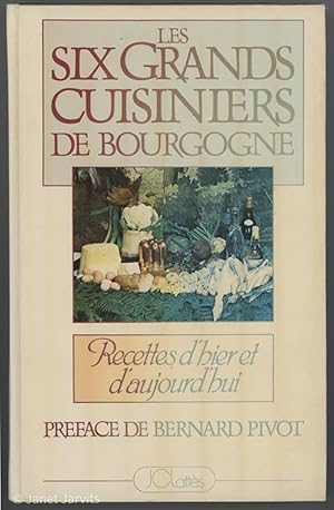 Image du vendeur pour Six Grands Cuisiniers De Bourgogne : Recettes d'bier et d'aujourd'bui' mis en vente par cookbookjj