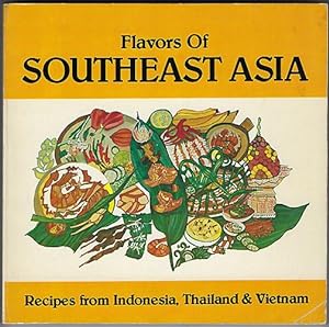 Seller image for Flavors of Southeast Asia: Recipes from Indonesia, Thailand, and Vietnam for sale by cookbookjj