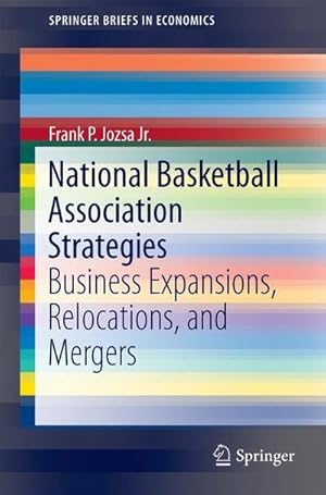 Image du vendeur pour National Basketball Association Strategies : Business Expansions, Relocations, and Mergers mis en vente par AHA-BUCH GmbH