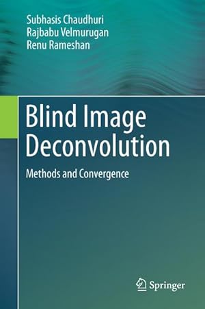 Bild des Verkufers fr Blind Image Deconvolution : Methods and Convergence zum Verkauf von AHA-BUCH GmbH