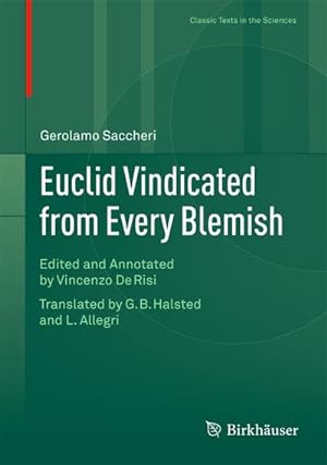 Bild des Verkufers fr Euclid Vindicated from Every Blemish : Edited and Annotated by Vincenzo De Risi. Translated by G.B. Halsted and L. Allegri zum Verkauf von AHA-BUCH GmbH