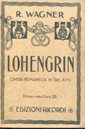 LOHENGRIN, grande opera romantica in tre atti- Parole e musica di WAGNER, Milano senza data, Rico...