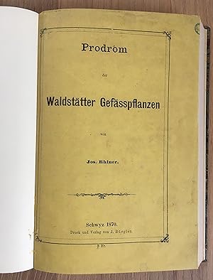 Podrom der Waldstätter Gefässpflanzen. + Erster Nachtrag zu den Waldstätter Gefässpflanzen