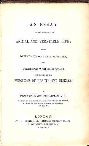 Seller image for An Essay On The Properties Of Animal And Vegetable Life; Their Dependance On The Atmosphere, And Connexion With Each Other. In Relation To The Functions Of Health And Disease. for sale by WeBuyBooks