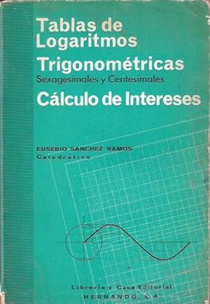Seller image for Tablas de logaritmos trigonomtricas. Clculo de intereses for sale by SOSTIENE PEREIRA