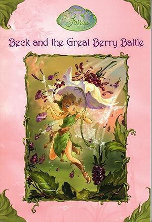 Image du vendeur pour Beck and the Great Berry Battle (Disney Fairies Series) mis en vente par Dorley House Books, Inc.