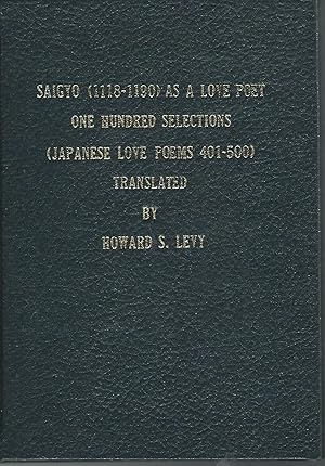 Seller image for Saigyo (1118-1190) as a Love Poet: One Hundred Selections (Japanese Love Poems 401-500) East Asian Poetry in Translation) [SIGNED By Editor] for sale by Dorley House Books, Inc.