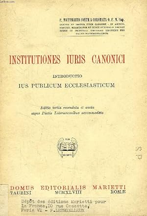 Bild des Verkufers fr INSTITUTIONES IURIS CANONICI, INTRODUCTIO IUS PUBLICUM ECCLESIASTICUM zum Verkauf von Le-Livre