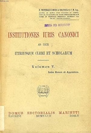 Imagen del vendedor de INSTITUTIONES IURIS CANONICI AD USUM SCHOLARUM, VOLUMEN V, INDEX RERUM ET APPENDICES a la venta por Le-Livre