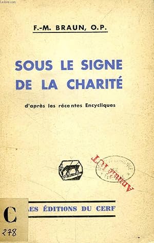 Image du vendeur pour SOUS LE SIGNE DE LA CHARITE, D'APRES LES RECENTES ENCYCLIQUES mis en vente par Le-Livre