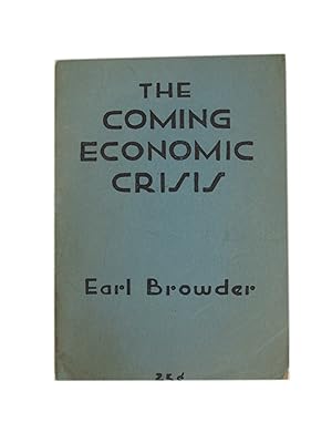 The Coming Economic Crisis in America. A lecture delivered before the Discussion Circle, at the W...