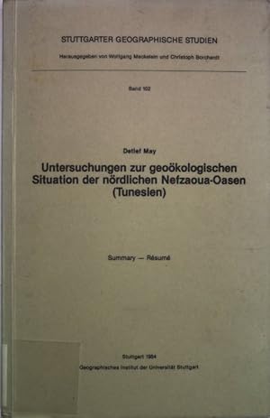 Untersuchungen zur geoökologisches Situation der nördlichen Nefzaoua-Oasen (Tunesien). Stuttgarte...