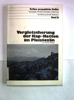 Vergletscherung der Kap-Ketten im Pleistozän. Berliner geographische Studien, Band 26.