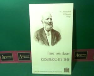 Seller image for Franz von Hauer - Reiseberichte 1848 - Reiseberichte ber eine mit Moriz Hrnes im Sommer 1848 unternommene Reise nach Deutschland, Frankreich, England und der Schweiz. (= sterreichische Akademie der Wissenschaften, philosophisch-historische Klasse, Sitzungsberichte 461.Band, Heft 43). for sale by Antiquariat Deinbacher