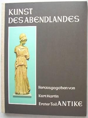 Die Kunst des Abendlandes. 1.Teil: Vorderer Orient und Antike, 2.Teil: Mittelalter, 3.Teil: Neuze...