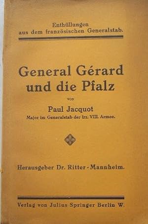 General Gérard und die Pfalz. Enthüllungen aus dem französischen Generalstab