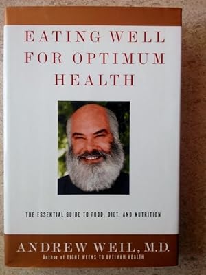 Eating Well for Optimum Health: The Essential Guide to Food, Diet, and Nutrition