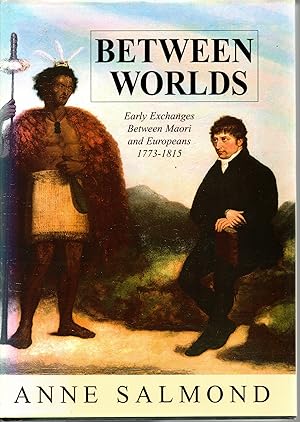 Two Worlds First Meetings Between Maori and Europeans 1642-1772