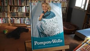 Pompon-Wolle. Mode & Wohndeko stricken und häkeln.