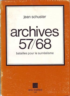 Immagine del venditore per ARCHIVES 57/68. Batailles pour le surralisme. venduto da Jacques AUDEBERT
