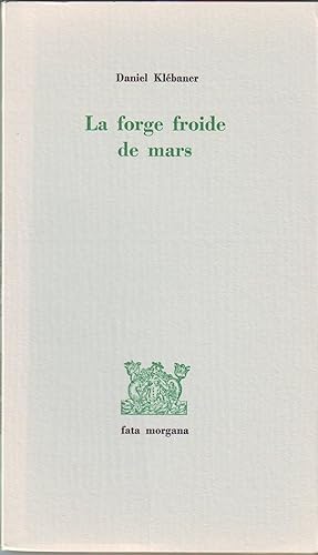 Bild des Verkufers fr LA FORGE FROIDE DE MARS. zum Verkauf von Jacques AUDEBERT
