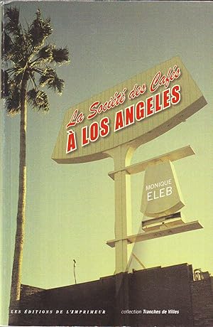 Imagen del vendedor de LA SOCIETE DES CAFES A LOS ANGELES. a la venta por Jacques AUDEBERT