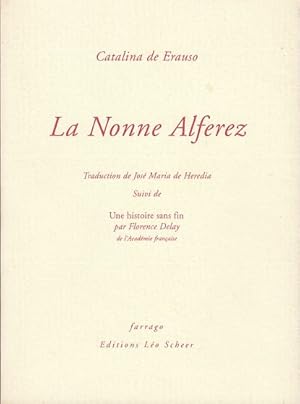 Image du vendeur pour LA NONNE ALFEREZ. Traduction de Jos Maria de Heredia. Suivi de Une histoire sans fin par Florence Delay. mis en vente par Jacques AUDEBERT