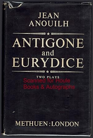 Image du vendeur pour Antigone and Eurydice: Two Plays by Jean Anouilh mis en vente par Houle Rare Books/Autographs/ABAA/PADA