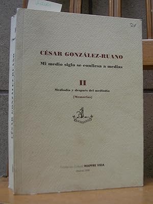 Imagen del vendedor de MI MEDIO SIGLO SE CONFIESA A MEDIAS II. Medioda y despus del medioda (Memorias) a la venta por LLIBRES del SENDERI